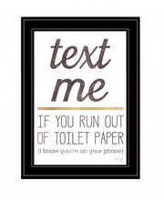 Text Me If You Run Out Of Toilet Paper 3 Black Framed Print Wall Art