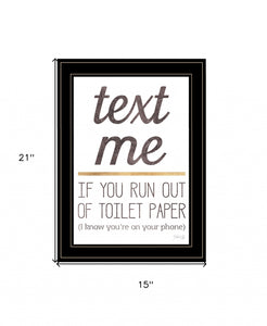 Text Me If You Run Out Of Toilet Paper 3 Black Framed Print Wall Art